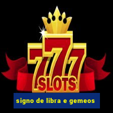 signo de libra e gemeos